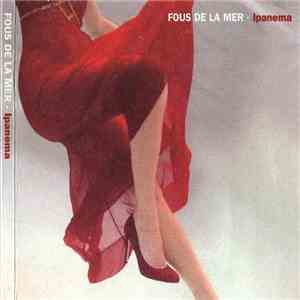 Fous De La Mer - Ipanema