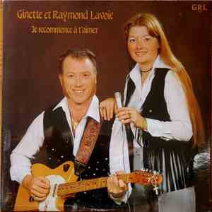 Ginette et Raymond Lavoie - Je Recommence à T'Aimer