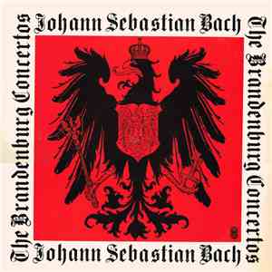 Johann Sebastian Bach - The Brandenburg Concertos