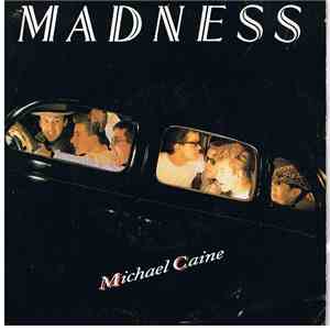 Madness - Michael Caine