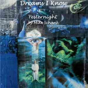 Mike Schank - Dreams I Know