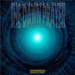 Muzak For Cages - The Dawn Prayer