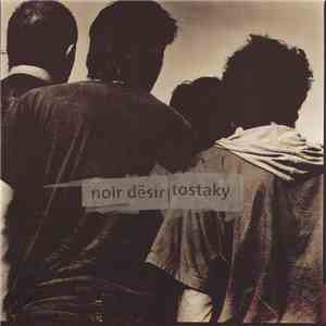 Noir Désir - Tostaky