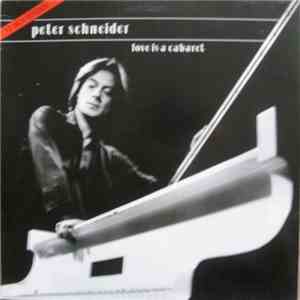 Peter Schneider  - Love Is A Cabaret