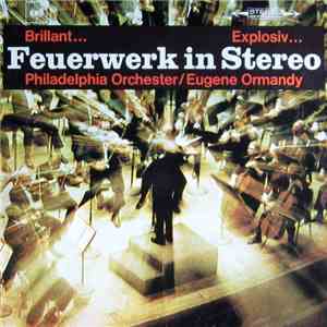 Philadelphia Orchester / Eugene Ormandy - Feuerwerk In Stereo