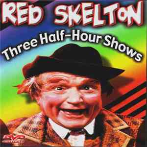 Red Skelton - Three Half-Hour Shows