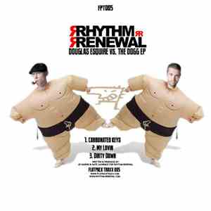 Rhythm Renewal - Douglas Esquire vs. The Dogg EP