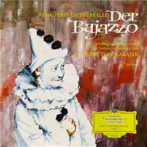 Ruggiero Leoncavallo - Herbert von Karajan, Joan Carlyle • Carlo Bergonzi • Giuseppe Taddei • Chor Und Orchester Der Mailänder Scala - Der Bajazzo (I Pagliacci (Opernquerschnitt In Italienischer Sprache))