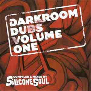 Silicone Soul - Darkroom Dubs Volume One