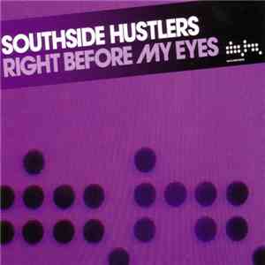 Southside Hustlers - Right Before My Eyes