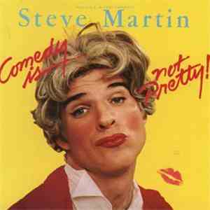 Steve Martin  - Comedy Is Not Pretty