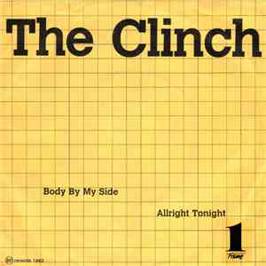 The Clinch  - Body By My Side / Allright Tonight