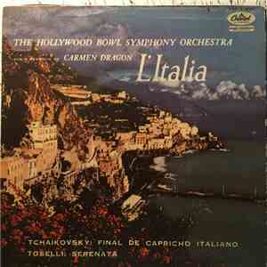 The Hollywood Bowl Symphony Orchestra, Carmen Dragon - L'Italia