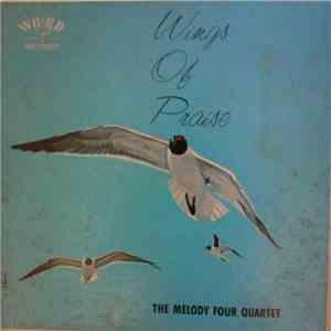 The Melody Four Quartet - Wings Of Praise