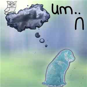 um.. - 2016 Discography