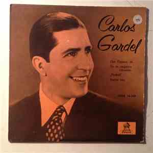 Carlos Gardel - Che Papusa, Oi / No Te Engañes Corazon / ¡Piedad! / Barrio Reo