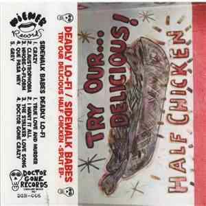 Deadly Lo-Fi / Sidewalk Babes - Try Our Delicious Half Chicken