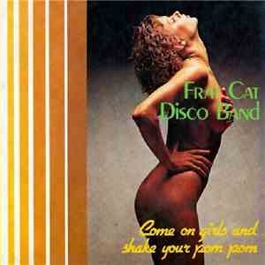 Frat Cat Disco Band - Come On Girls And Shake Your Pom Pom