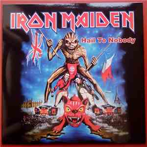 Iron Maiden - Hail To Nobody