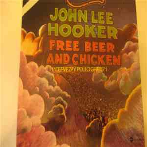 John Lee Hooker - Free Beer And Chicken (