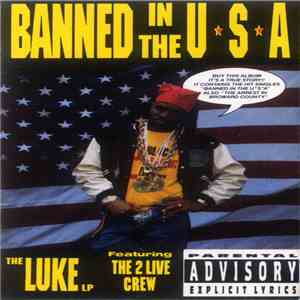 Luke featuring The 2 Live Crew - Banned In The U.S.A.