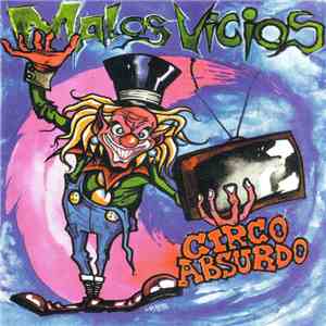Malos Vicios - Circo Absurdo