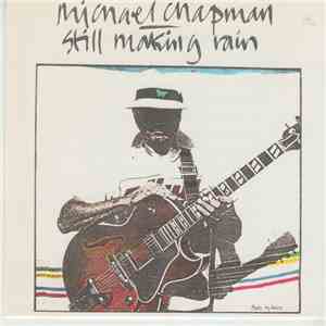 Michael Chapman  - Still Making Rain