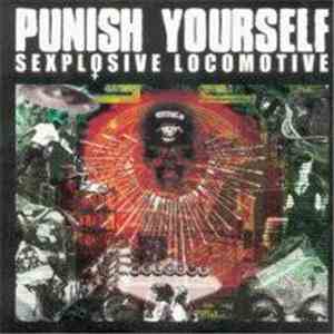 Punish Yourself - Sexplosive Locomotive