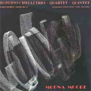 Roberto Cipelli Trio . Quartet . Quintet - Moona Moore