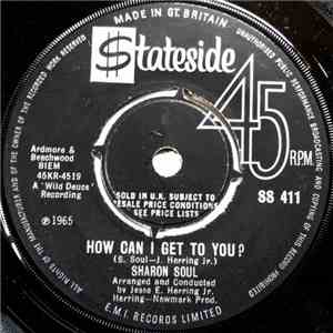 Sharon Soul - How Can I Get To You?
