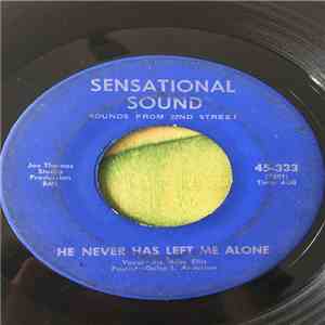 Sister Alice Ellis - He Has Never Left Me Alone/Life's Railway to Heaven