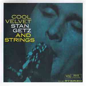 Stan Getz - Cool Velvet And Voices