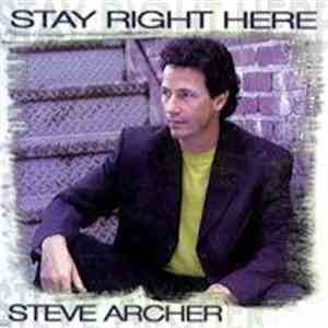 Steve Archer - Stay Right Here