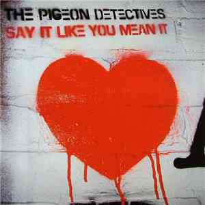 The Pigeon Detectives - Say It Like You Mean It
