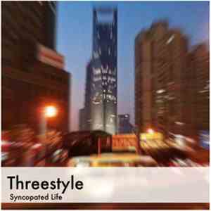 Threestyle  - Syncopated Life