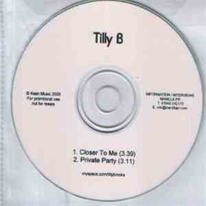 Tilly B - Closer To Me / Private Party