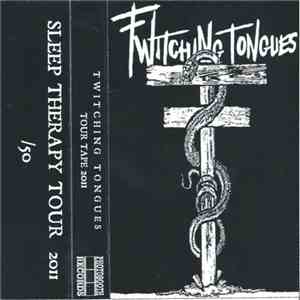 Twitching Tongues - Sleep Therapy Tour Tape 2011