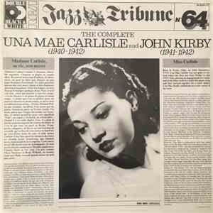 Una Mae Carlisle, John Kirby - The Complete Una Mae Carlisle (1940-1942) And John Kirby (1941-1942) ; Jazz Tribune 64