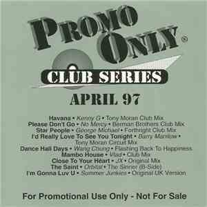 Various - Promo Only Club Series: April 97