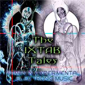 Various - V/A - The Ixtab Tales [Women in Experimental Electronic Music]