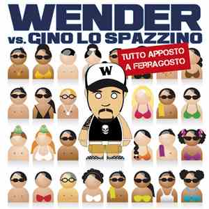 Wender Vs. Gino Lo Spazzino Feat. Gigi Dag - Tutto Apposto A Ferragosto