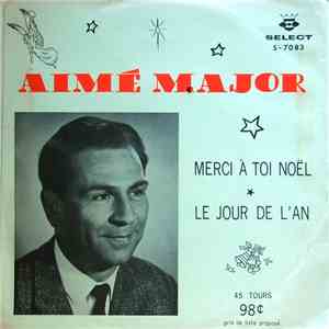 Aimé Major - Merci À Toi Noël / Le Jour De L'An