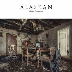 Alaskan - Despair, Erosion, Loss