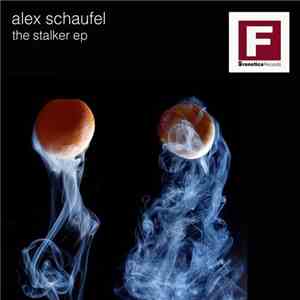 Alex Schaufel - The Stalker Ep