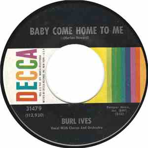 Burl Ives - Baby Come Home To Me