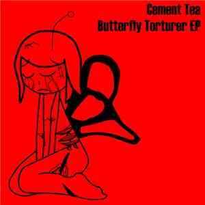 Cement Tea - Butterfly Torturer EP