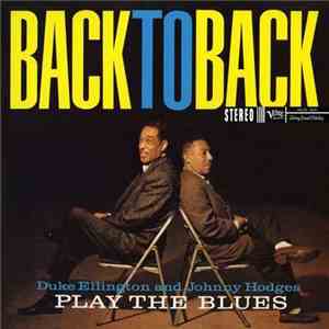 Duke Ellington & Johnny Hodges - Play The Blues - Back To Back