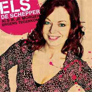 Els De Schepper - Als Ik Je Morgen Ergens Tegenkom