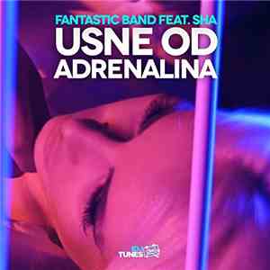 Fantastic Band Feat Sha  - Usne Od Adrenalina