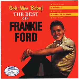 Frankie Ford - Ooh-wee Baby! : The Best Of